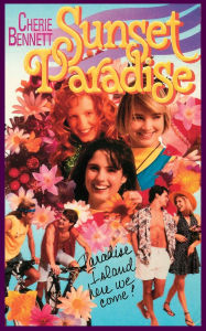 Title: Sunset Paradise, Author: Cherie Bennett