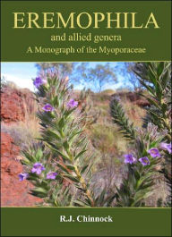 Title: Eremophila and Allied Genera, Author: R.J. Chinnock