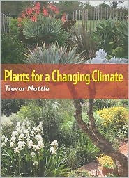 Title: Plants for a Changing Climate, Author: Trevor Nottle