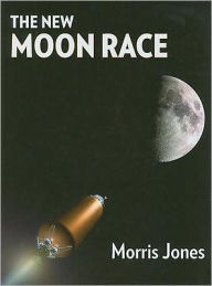 Title: The New Moon Race, Author: Morris Jones