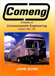 Title: Comeng: A History of Commonwealth Engineering, Author: John Dunn