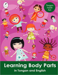 Title: Learning Body Parts in Tongan and English, Author: Ahurewa Kahukura