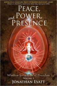 Title: Peace, Power, and Presence: A Guide to Self Empowerment, Inner Peace, and Spiritual Enlightenment, Author: Jonathan Evatt