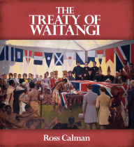 Title: The Treaty of Waitangi, Author: Ross Calman