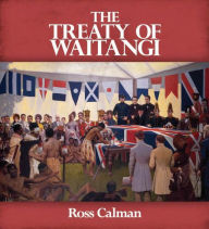 Title: The Treaty of Waitangi, Author: Ross Calman