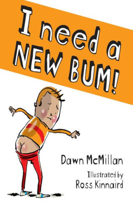 I need a new bum by Dawn McMillan, Ross Kinnaird | NOOK Book (eBook ...