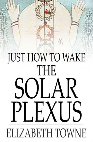 Just How to Wake the Solar Plexus