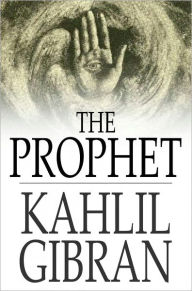 Title: The Prophet, Author: Kahlil Gibran