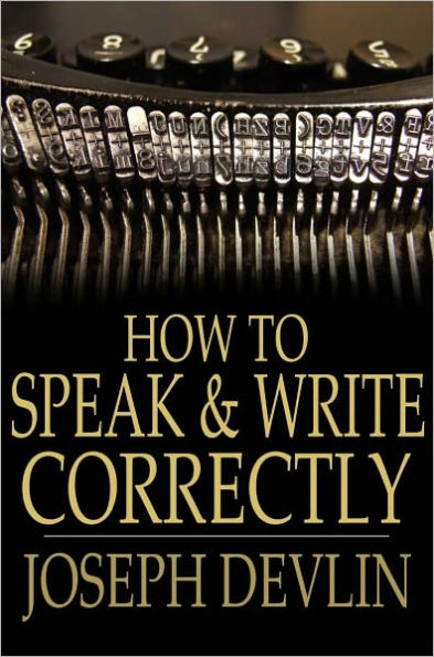 How to Speak and Write Correctly