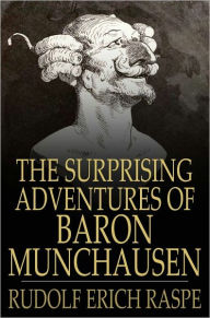 Title: The Surprising Adventures of Baron Munchausen, Author: Rudolf Erich Raspe