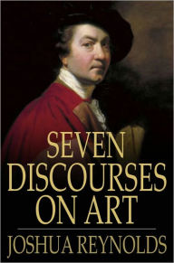 Title: Seven Discourses on Art, Author: Sir Joshua Reynolds