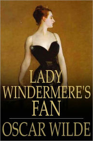 Title: Lady Windermere's Fan, Author: Oscar Wilde