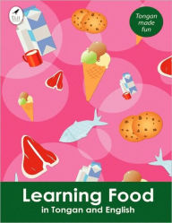 Title: Learning Food in Tongan and English, Author: Ahurewa Kahukura
