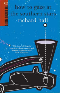 Title: How to Gaze at the Southern Stars, Author: Richard Hall