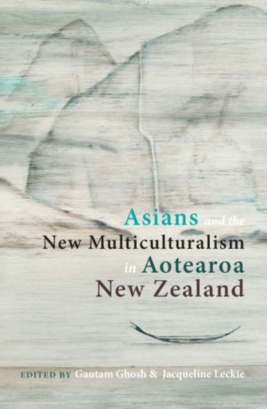 Asians and the New Multiculturalism Aotearoa Zealand