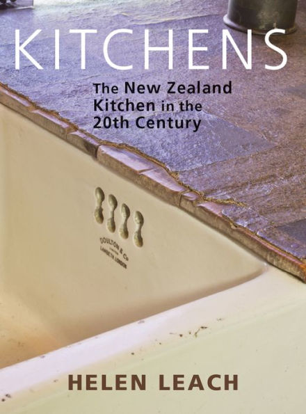 Kitchens: The New Zealand Kitchen in the 20th Century