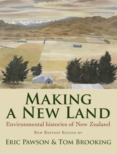 Making a New Land: Enviromental Histories of Zealand