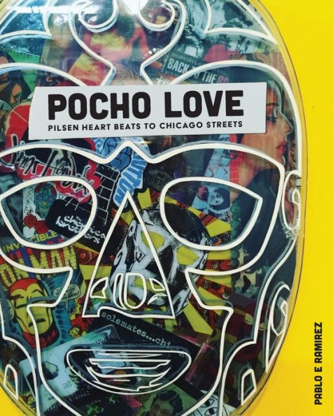 Pocho Love: Pilsen Heart Beats To Chicago Streets