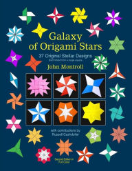 Title: Galaxy of Origami Stars: 37 Original Stellar Designs, Author: John Montroll