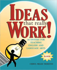 Title: Ideas That Really Work!: Activities for Teaching English and Language Arts, Author: Cheryl Miller Thurston