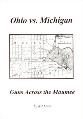 Ohio Vs Michigan Guns Across The Maumee By Kit Lane Paperback