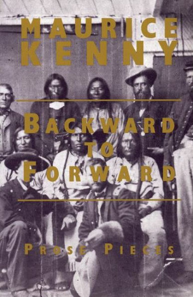 Backward to Forward: Prose Pieces