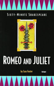 Title: Romeo and Juliet: Sixty-Minute Shakespeare Series, Author: Cass Foster