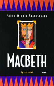 Title: Macbeth: Sixty-Minute Shakespeare Series, Author: Cass Foster