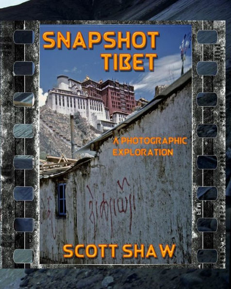 Snapshot Tibet: A Photographic Exploration