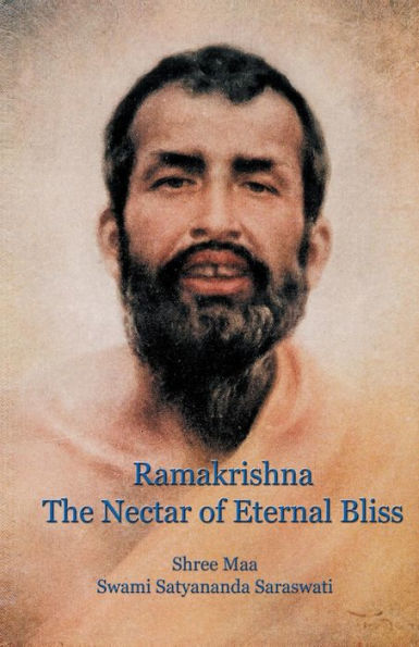 Ramakrishna, the Nectar of Eternal Bliss