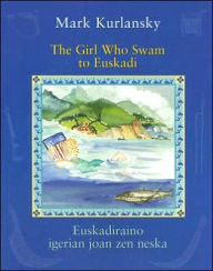 Title: The Girl Who Swam To Euskadi, Author: Mark Kurlansky