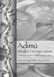 Title: Adimú - Gbogbó Tén'unjé Lukumí: Revised and expanded English-Language Edition, Author: Miguel 