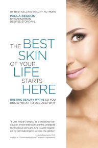 Rapidshare pdf ebooks downloads The Best Skin of Your Life Starts Here: Busting Beauty Myths So You Know What to Use and Why