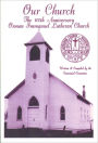 Our Church: The 100th Anniversary Osman Immanuel Lutheran Church