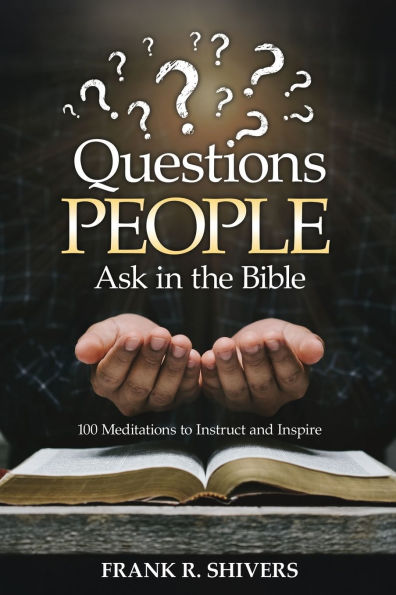 Questions People Ask in the Bible