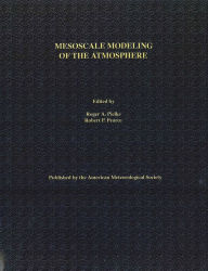 Title: Mesoscale Modeling of the Atmosphere, Author: Roger A. Pielke