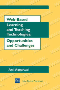 Title: Web-Based Learning and Teaching Technologies: Opportunities and Challenges, Author: Aggarwal