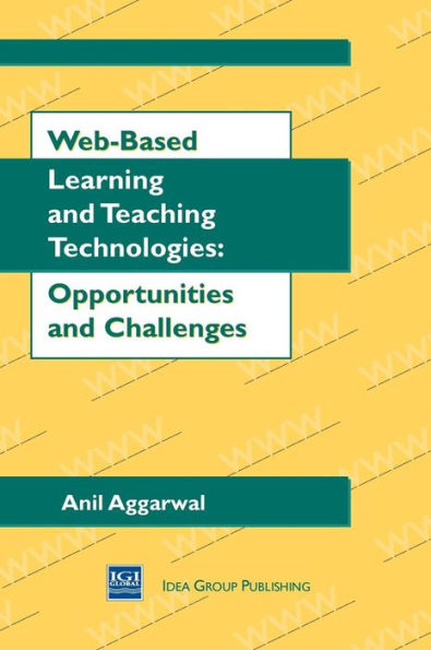 Web-Based Learning and Teaching Technologies: Opportunities and Challenges