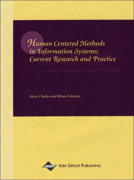Human Centered Methods in Information Systems: Current Research and Practice / Edition 1