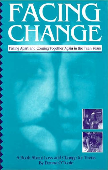 Facing Change: Falling Apart and Coming Together Again in the Teen Years