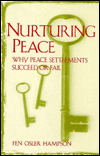 Title: Nurturing Peace: Why Peace Settlements Succeed or Fail / Edition 1, Author: Fen Osler Hampson