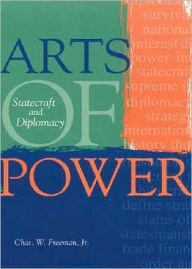 Arts of Power: Statecraft and Diplomacy