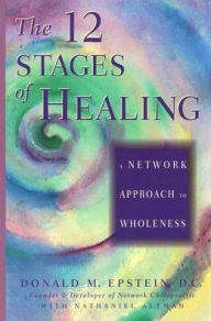 Title: The 12 Stages of Healing: A Network Approach to Wholeness, Author: Donald M. Epstein