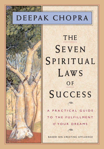 the Seven Spiritual Laws of Success: A Practical Guide to Fulfillment Your Dreams