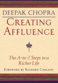 Creating Affluence The A To Z Steps To A Richer Life By