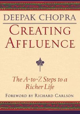 Creating Affluence: The A-to-Z Steps to a Richer Life