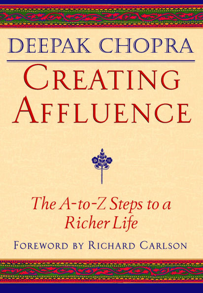 Creating Affluence: The A-to-Z Steps to a Richer Life