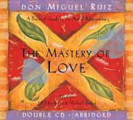 Title: The Mastery of Love: A Practical Guide to the Art of Relationship, Author: don Miguel Ruiz