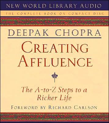 Creating Affluence: The A-to-Z Steps to a Richer Life