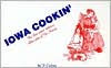 Title: Iowa Cookin: The Best cookin' within a jillion miles of Des Moines, Author: Bruce Carlson